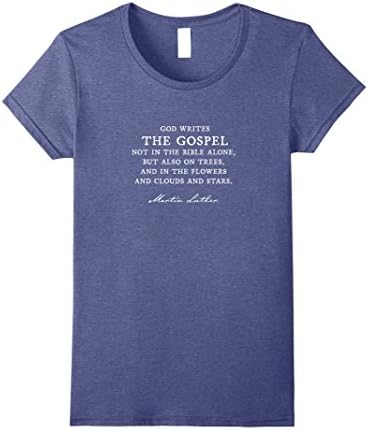 Womens "God Writes the Gospel" - Martin Luther Reformation t-shirt Large Heather Blue