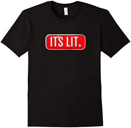 Mens Its Lit Fam Shirt We are So Get Lit Slogan T Shirt Cool Gift Small Black