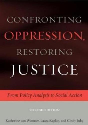 Confronting Oppression, Restoring Justice: From Policy Analysis to Social Action