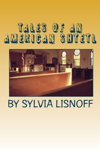 Tales of an American Shtetl: Stories of Jewish Immigrants in New England by Sylvia Lisnoff