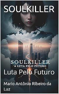 Livro SOULKILLER : Luta Pelo Futuro