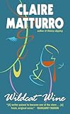 Front cover for the book Wildcat Wine by Claire Matturro