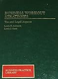 Business Workout Strategies : Tax and Legal Aspects, Solomon, Lewis D. and Saret, Lewis J., 0471558729