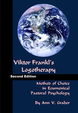 Viktor Frankl's Logotherapy: Method of Choice in Ecumenical Pastoral Psychology