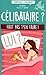Célibataire ? : Faut pas t'en faire ! by 
