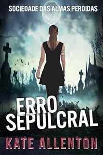 Livro ERRO SEPULCRAL (Sociedade das Almas Perdidas Livro 1)