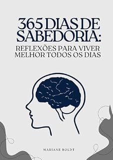 Livro 365 Dias de sabedoria: Reflexões para viver melhor todos os dias