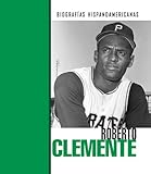 Roberto Clemente (Biografías hispanoamericanas) (Spanish Edition) by 