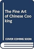 The Fine Art of Chinese Cooking by 
