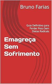 Livro Emagreça Sem Sofrimento: Guia Definitivo para Perder Peso Sem Dietas Radicais