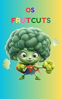 Livro Os Frutcuts: E os Super Poderes Nutritivos (Pequenos Heróis)