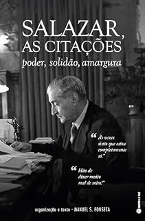 Livro Salazar, as Citações: poder, solidão, amargura