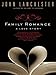 Family Romance: A Love Story by John Lanchester