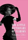 The Little Dictionary of Fashion: A Guide to Dress Sense for Every Woman