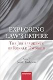 Exploring Law's Empire: The Jurisprudence of Ronald Dworkin