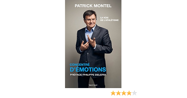 Amazon Com Concentre D Emotions La Voix De L Athletisme Biographies French Edition Ebook Montel Patrick Kindle Store