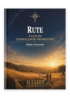 Livro RUTE À LUZ DO CONSOLADOR PROMETIDO: EDIÇÃO COMENTADA