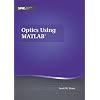 41XGGdFQNjL. SS100 Optics-Using-Matlab-Tutorial-Texts