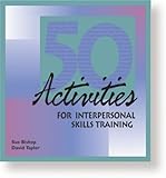Fifty Activities for Interpersonal Skills Training, Bishop, Sue and Taylor, David Conrad, 0874251826
