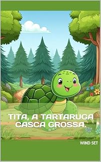 Livro TITA, A TARTARUGA CASCA GROSSA. (AMIGOS DA FLORESTA)