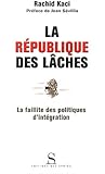 La République des lâches : La Faillite des politiques d'intégration by 