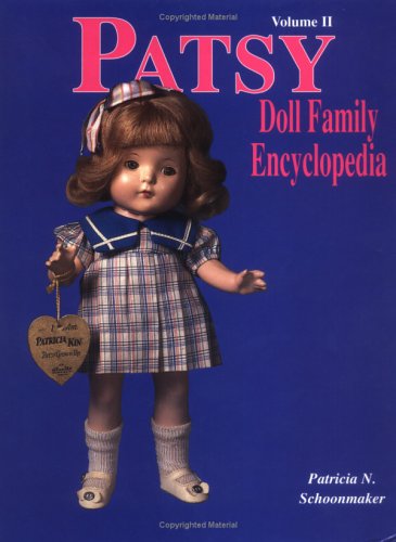 Patsy Doll Family Encyclopedia, Vol. 2 by Patricia N. Schoonmaker, Virginia Ann Heyerdahl