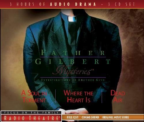 Father Gilbert Mysteries Vol. 1: A Soul in Torment and other stories (Radio Theatre) Audio CD โ CD, May 1, 2007