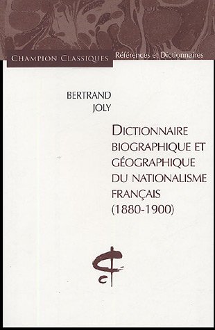 Dictionnaire biographique et géographique du nationalisme français