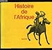 Histoire de l'afrique, à l'usage du sénégal - préface de théodore monod by 
