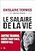 Le Salaire de la vie. Notre travail coûte trop cher, disent-ils. (NON FICTION) (French Edition) by 