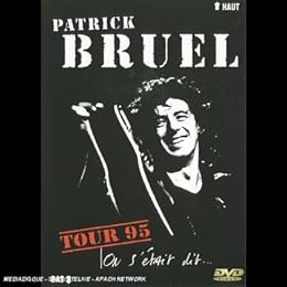Bruel, Patrick - Tour 95 - On S'était Dit
