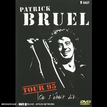 Bruel, Patrick - Tour 95 - On S'était Dit
