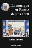 La musique en Russie depuis 1850 (Musique (56)) (French Edition) by 