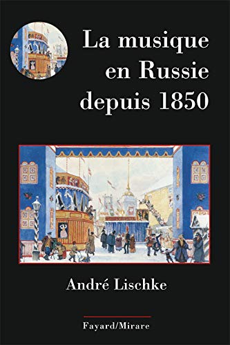 La musique en Russie depuis 1850 (Musique (56)) (French Edition) by André Lischké