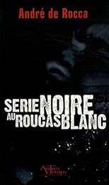 Série noire au Roucas blanc