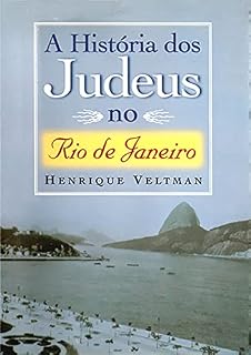 Livro A História dos Judeus no Rio de Janeiro (Henrique Veltman)