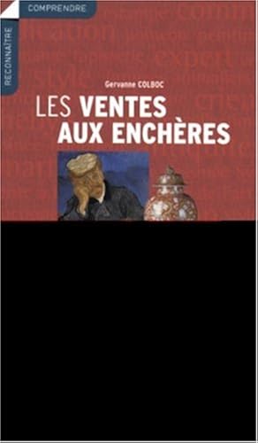 Download Les ventes aux enchères : Ce qu'il faut savoir, où acheter, où vendre, les conseils des experts PDF