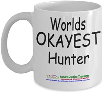 Worlds Okayest Hunter White Mug Unique Birthday, Special Or Funny Occasion Gift. Best 11 Oz Ceramic Novelty Cup for Coffee, Tea, Hot Chocolate Or Toddy