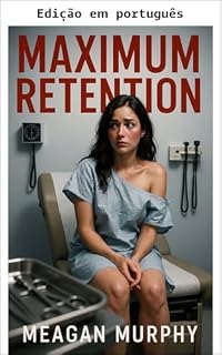 Livro Retenção máxima (Uma história intensa de exame médico)