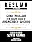 Livro Resumo Estendido - Como Fracassar Em Quase Tudo E Ainda Ser Bem-Sucedido (How To Fail At Almost Everything And Still Win Big) - Baseado No Livro De Scott Adams