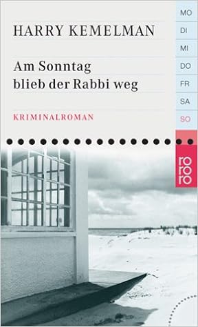 Am Sonntag Blieb Der Rabbi Weg Kriminalroman Kemelman Harry 9783499231292 Amazon Com Books