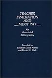 Teacher Evaluation and Merit Pay: An Annotated Bibliography (Bibliographies and Indexes in Education), Elizabeth Lueder Karnes, 0313245576