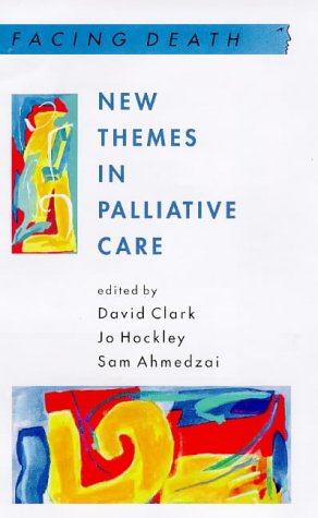 New Themes in Palliative Care (Facing Death)