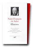 Saint François de Sales : Oeuvres : Introduction a la vie devote [ Bibliotheque de la Pleiade ] (Fr by 