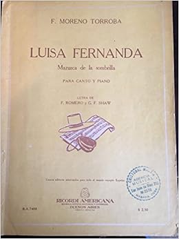 Luisa Fernanda Mazurca De La Sombrilla Federico Moreno Torroba Federico Romero Guillermo Fernandez Shaw Amazon Com Books amazon com