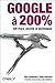 Google à 200% : 100 trucs, secrets et techniques by