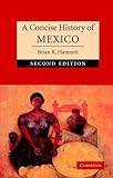 Front cover for the book A Concise History of Mexico by Brian R. Hamnett