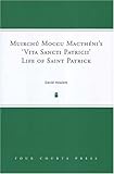 Muirchu Moccu Mactheni's 'Vita Sancti Patriccii' Life of Saint Patrick by 