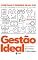 Livro GESTÃO IDEAL: O guia essencial para o sucesso da sua empresa do físico ao digital