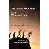 The Politics of Obedience: The Discourse of Voluntary Servitude
